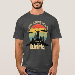 Every Stone Holds Rock Collecting Geology Lover T-Shirt