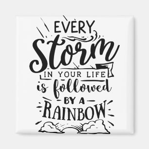 Every Storm In Your Life Is Followed Magnet