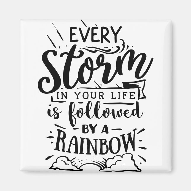 Every Storm In Your Life Is Followed Magnet (Front)