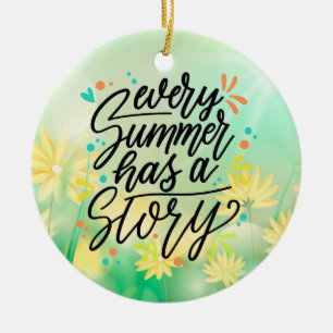 Every Summer Has A Story -23431 Ceramic Ornament