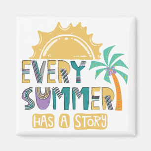 Every Summer Has A Story Tropical Magnet