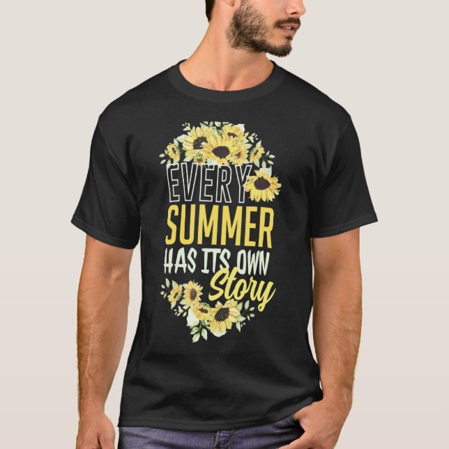 Every Summer Has Its Own Story  Sunflower Graphic T-Shirt (Front)
