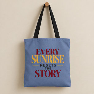 Every Sunrise Resets The Story Tote Bag