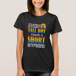 Every Tall Boy Needs Short Boyfriend Lgbt T-Shirt