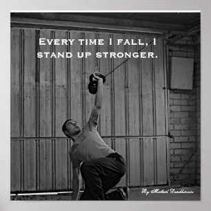 Every time I fall, I stand up stronger. Poster