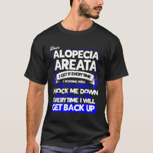 Every Time I Will Get Back Up Alopecia Awareness T-Shirt