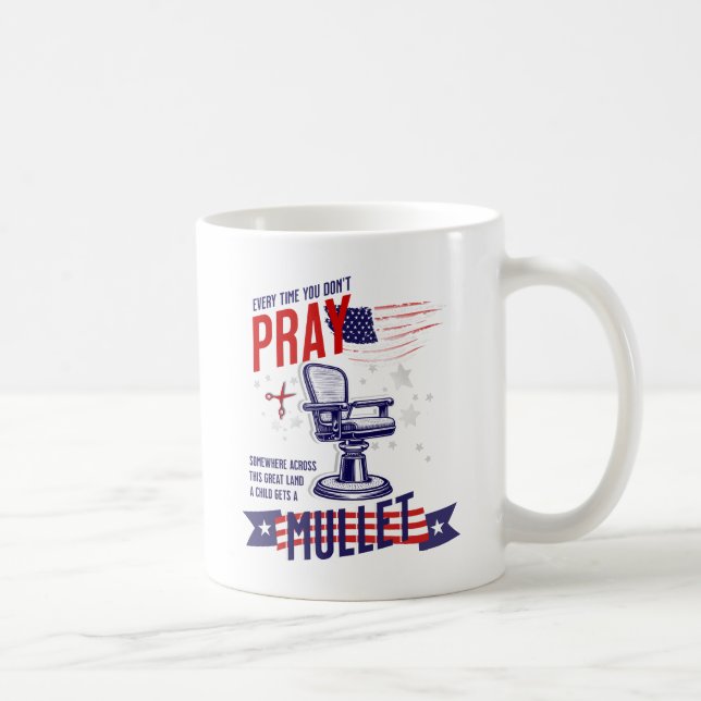 Every Time You Don't Pray Funny Patriotic Mug (Right)