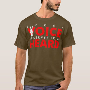 Every Voice Deserves To Be Heard Keep Calm And Sig T-Shirt