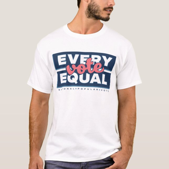 Every Vote Equal Shirt (Front)