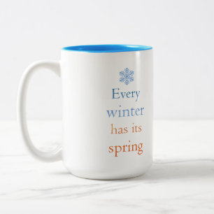 Every winter has its spring Two-Tone coffee mug