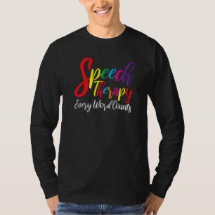 Every Word Counts Speech Therapy Speech Language T-Shirt