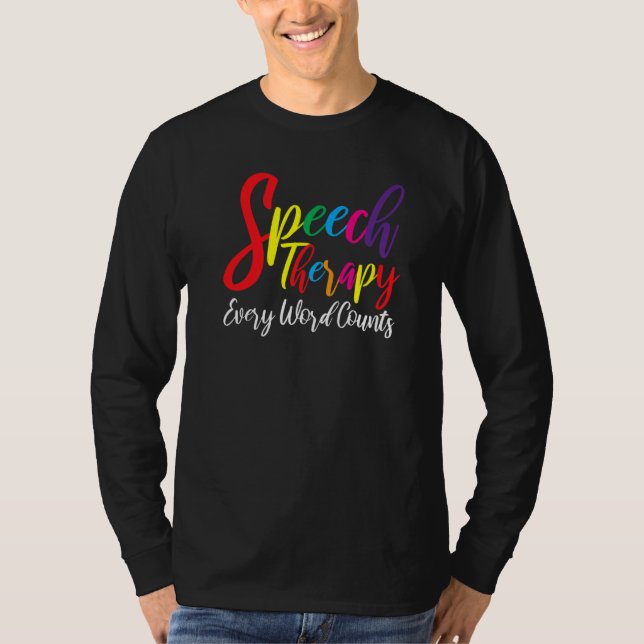 Every Word Counts  Speech Therapy Speech Language  T-Shirt (Front)