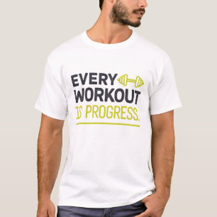 Every workout is progress T-Shirt