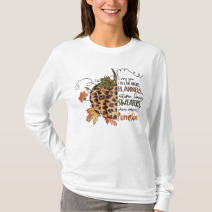 Every year I fall for bonfires, flannels, pumpkin T-Shirt