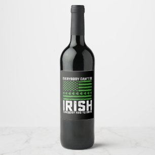 Everybody Can't Be Irish Somebody Has To Drive Wine Label