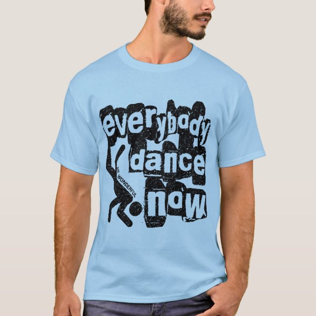 Everybody Dance Now for Linda T-Shirt (Front)