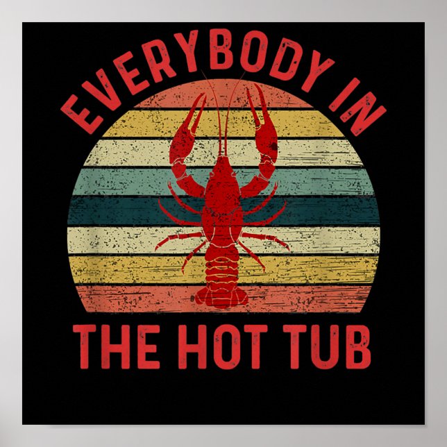 Everybody In  Hot Tub Funny Crawfish Crayfish Poster (Front)