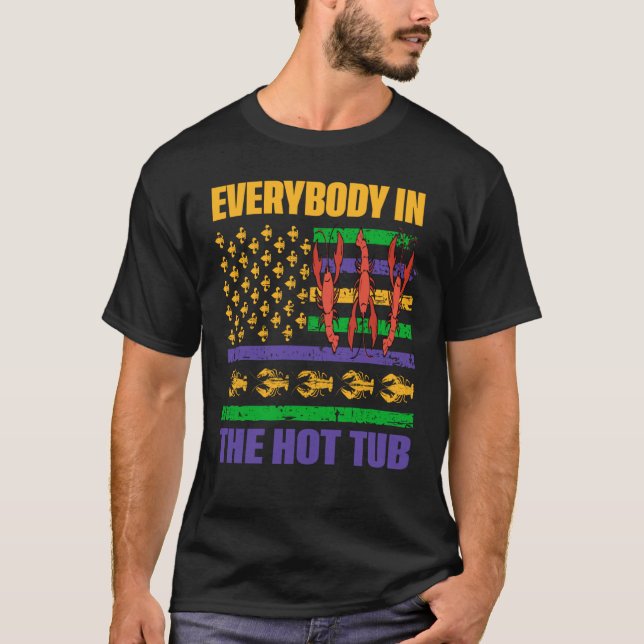 Everybody In The Hot Tub Cajun Crawfish Eating Boi T-Shirt (Front)