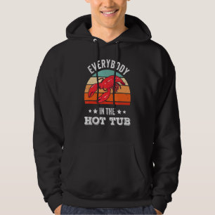 Everybody In The Hot Tub  Crawfish Boil Cajun Vint Hoodie