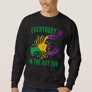 Everybody In The Hot Tub Crawfish Mardi Gras Adult Sweatshirt