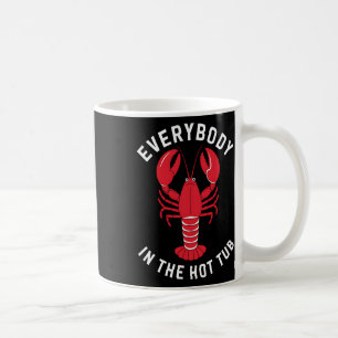 Everybody In The Hot Tub Funny Crawfish Boil Mardi Coffee Mug