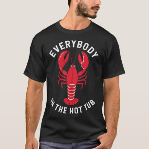 Everybody In The Hot Tub Funny Crawfish Boil Mardi T-Shirt