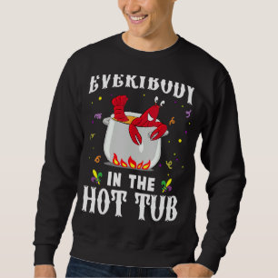 Everybody In The Hot Tub Mardi Gras Crawfish Cajun Sweatshirt