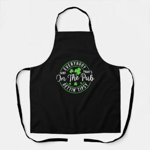 Everybody In the Pub Getting Tipsy Funny St Patric Apron