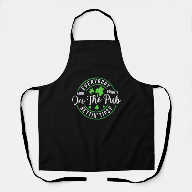 Everybody In the Pub Getting Tipsy Funny St Patric Apron (Front)
