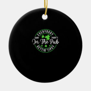 Everybody In the Pub Getting Tipsy Funny St Patric Ceramic Ornament
