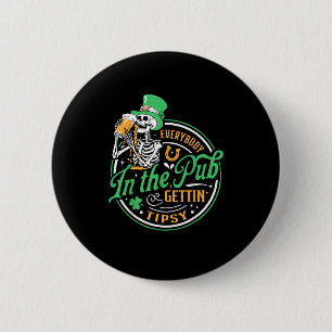 Everybody In The Pub Getting Tipsy St Patricks Day 6 Cm Round Badge