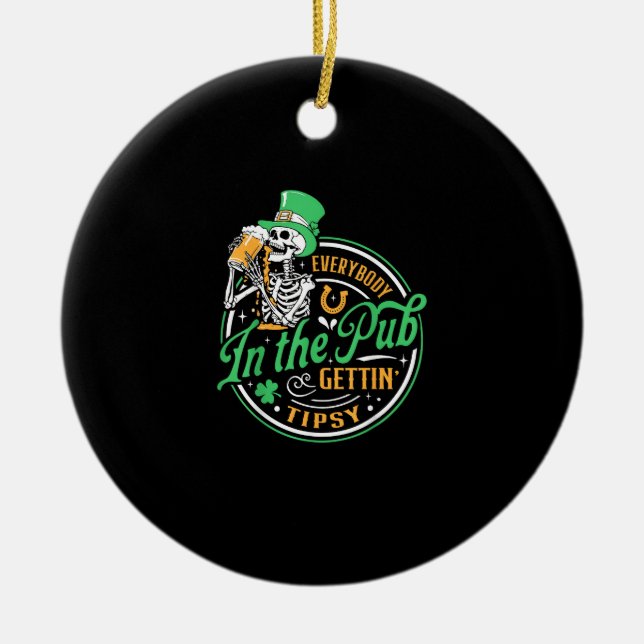 Everybody In The Pub Getting Tipsy St Patricks Day Ceramic Ornament (Front)