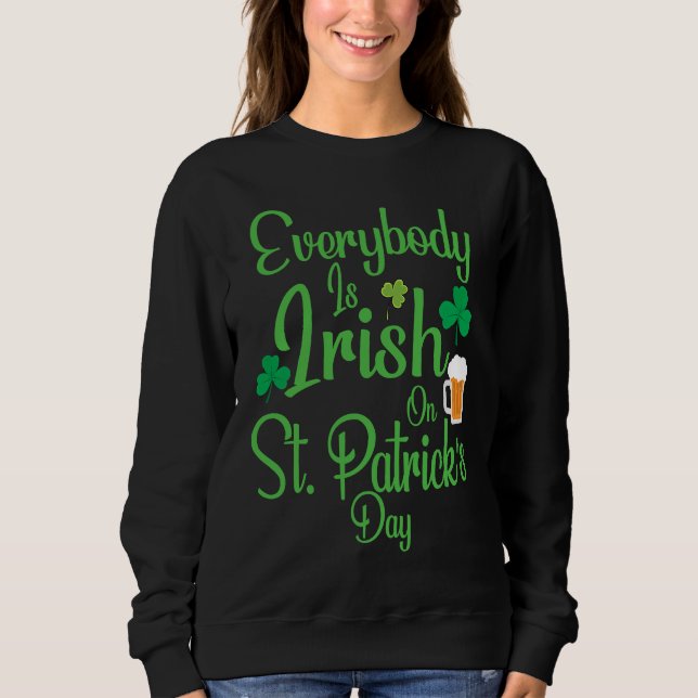 Everybody is Irish on St Patricks Day costume Men  Sweatshirt (Front)