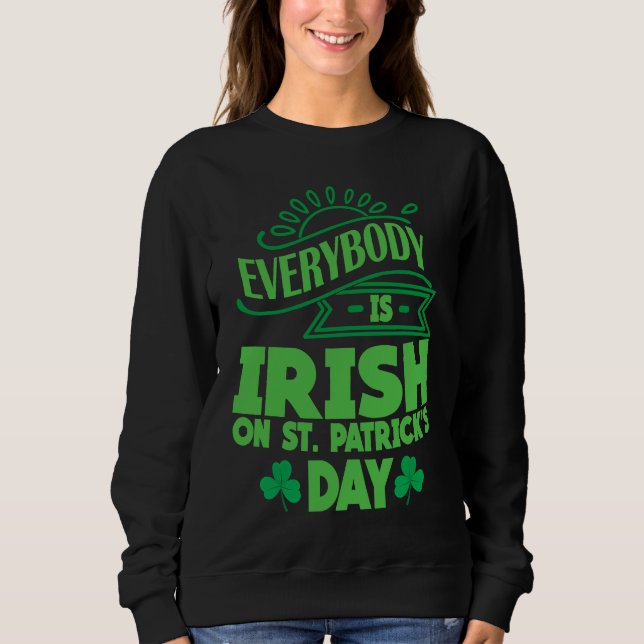 Everybody is Irish on St Patricks Day costume Men  Sweatshirt (Front)