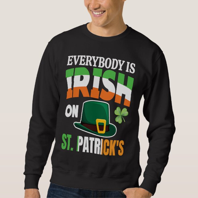 Everybody is Irish on St Patricks Day costume Men  Sweatshirt (Front)