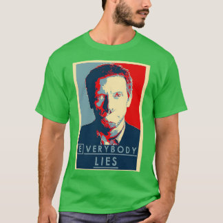 Everybody lies 1 T-Shirt