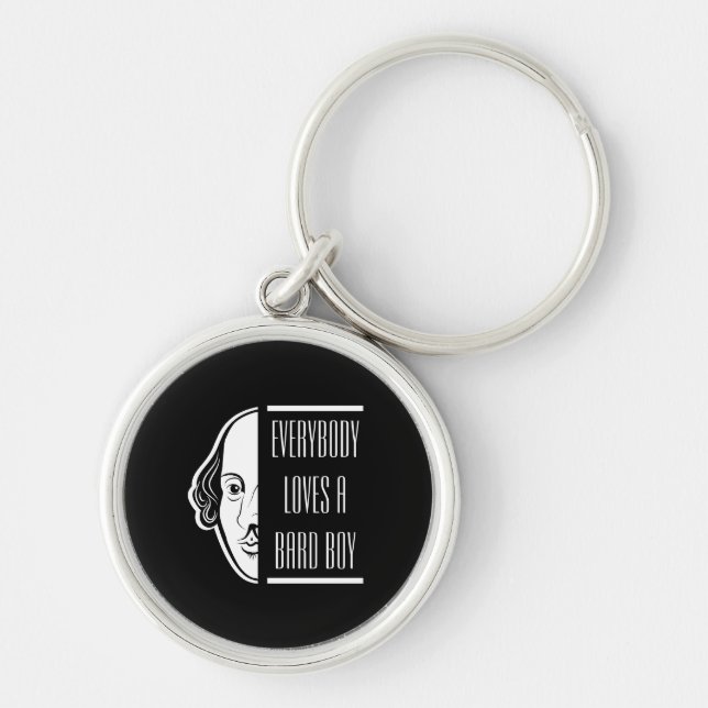 Everybody Loves A Bard Boy Shakespeare Thespian Key Ring (Front)