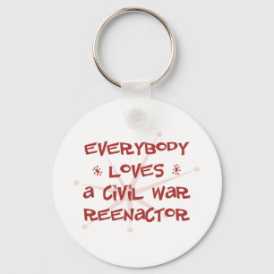 Everybody Loves A Civil War Reenactor Key Ring