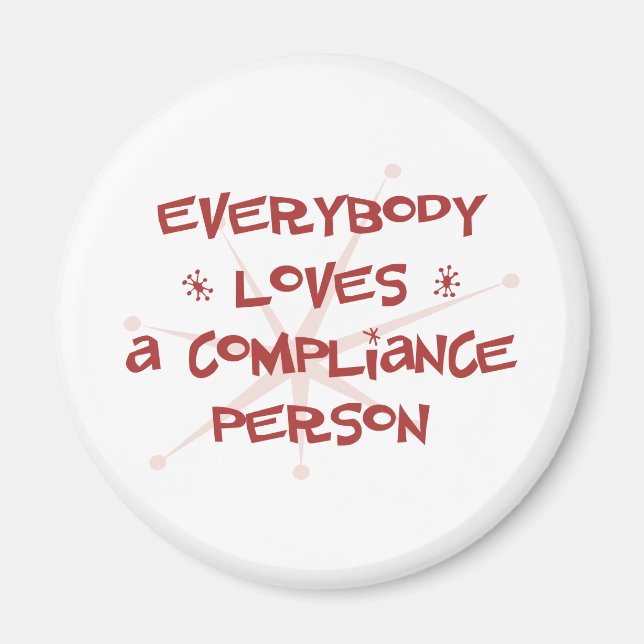 Everybody Loves A Compliance Person Magnet (Front)