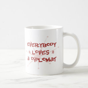 Everybody Loves A Diplomat Coffee Mug