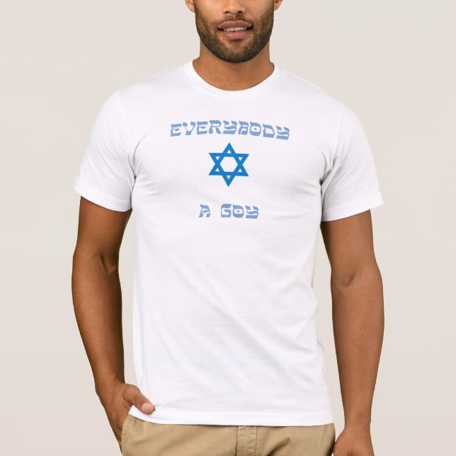 everybody loves a goy T-Shirt (Front)