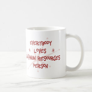 Everybody Loves A Human Resources Person Coffee Mug