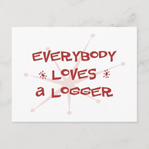 Everybody Loves A Logger Postcard