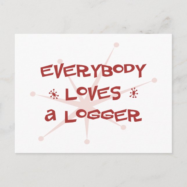 Everybody Loves A Logger Postcard (Front)
