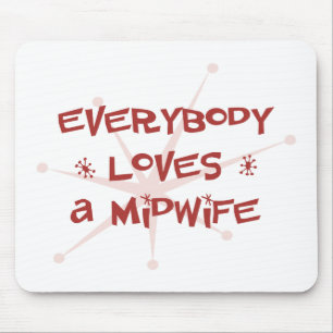 Everybody Loves A Midwife Mouse Pad