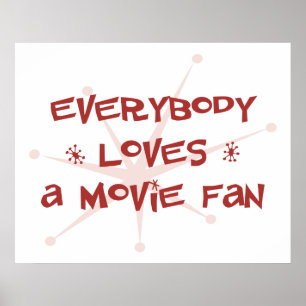 Everybody Loves A Movie Fan Poster