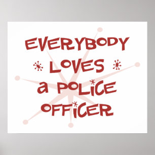 Everybody Loves A Police Officer Poster