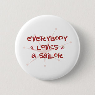Everybody Loves A Sailor 6 Cm Round Badge