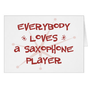 Everybody Loves A Saxophone Player