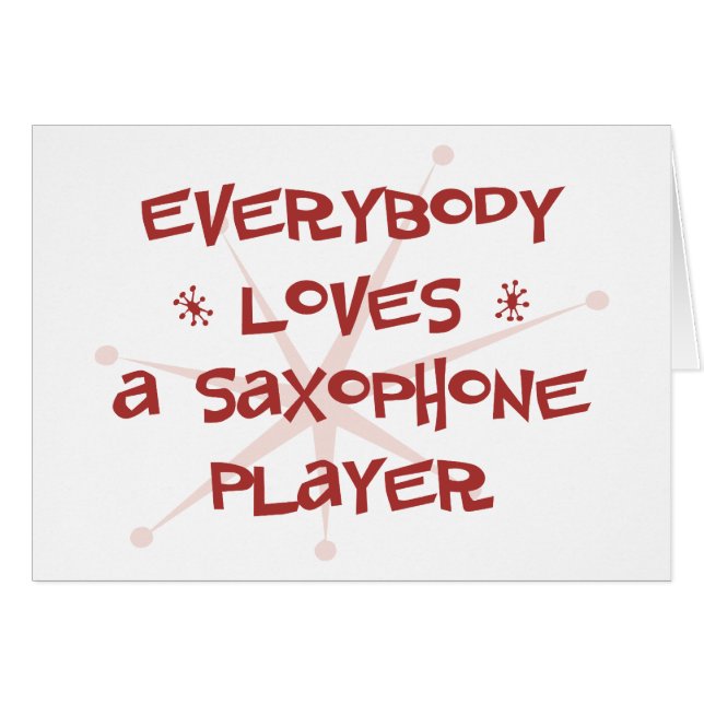 Everybody Loves A Saxophone Player (Front Horizontal)